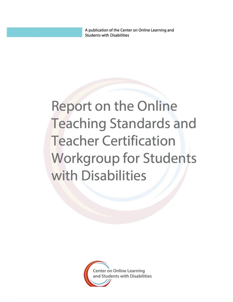 Report on the Online Teaching Standards and Teacher Certification Workgroup for Students with Disabilities