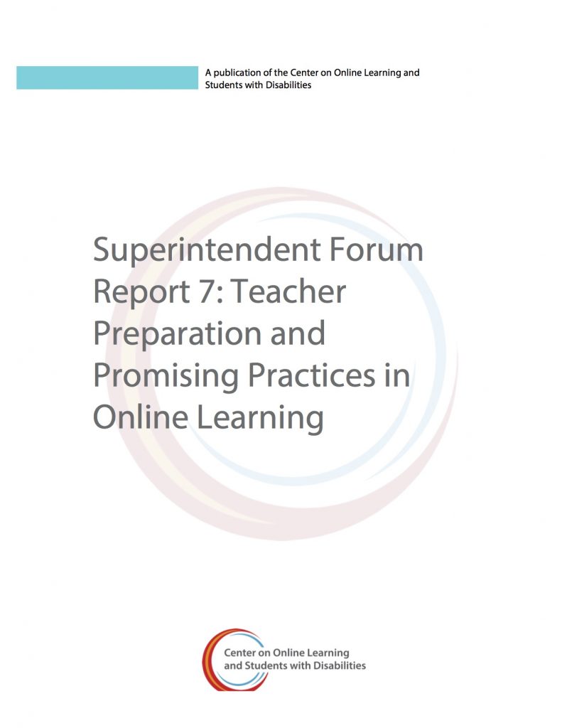 Superintendent Forum Report 7: Teacher Preparation and Promising Practices in Online Learning
