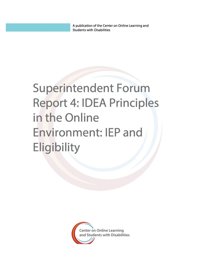 Superintendent Forum Report 4: IDEA Principles in the Online Environment: IEP and Eligibility